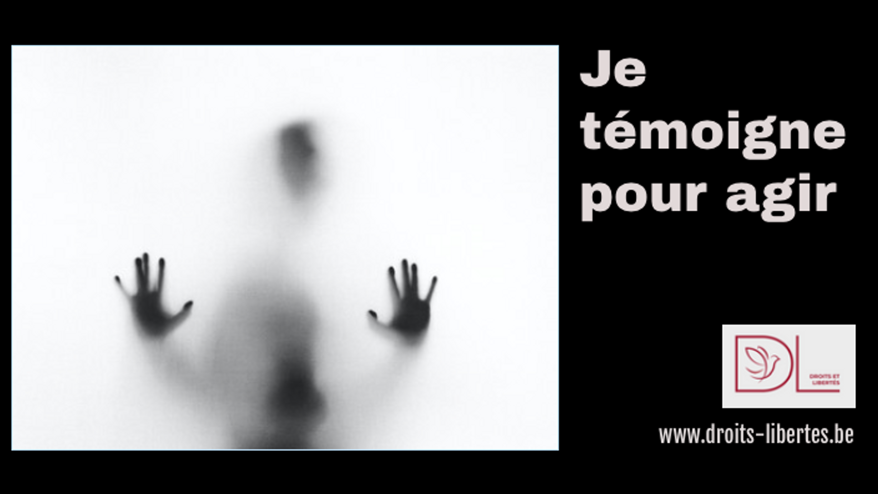 Je témoigne pour agir